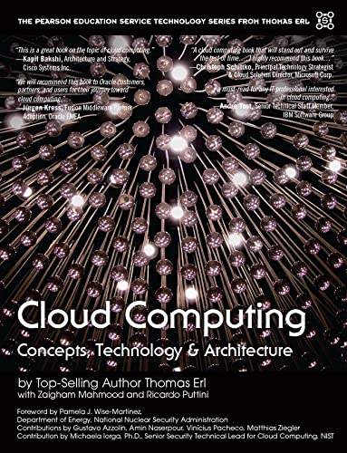 Cloud Computing: Concepts, Technology & Architecture (The Pearson Service Technology Series from Thomas Erl)