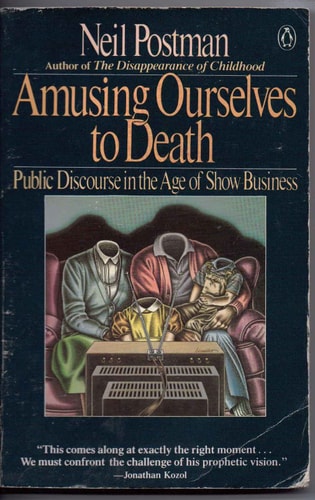 Amusing Ourselves to Death: Public Discourse in the Age of Show Business