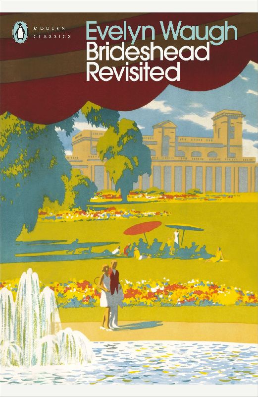 Brideshead Revisited: The Sacred And Profane Memories of Captain Charles Ryder (Twentieth Century Classics S.)