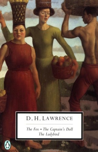 The Fox; The Captain's Doll; The Ladybird: Cambridge Lawrence Edition (Classic, 20th-Century, Penguin)