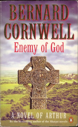Enemy of God: A Novel of Arthur (The Warlord Chronicles Book 2)