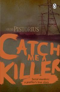 Catch Me a Killer: Serial Murders: A Profiler's True Story