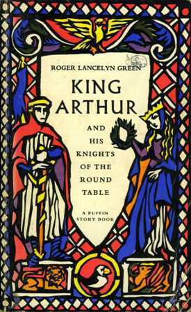 King Arthur and His Knights of the Round Table: Newly Re-told Out of the Old Romances