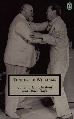 Cat on a hot tin roof ; [and], The milk train doesn't stop here anymore ; [and], The night of the iguana (Penguin plays)