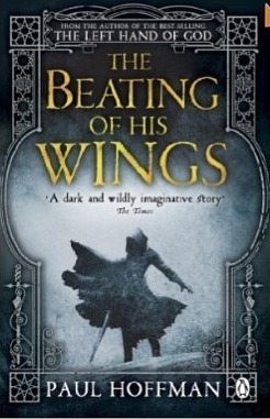 The Beating of his Wings: Paul Hoffman (The Left Hand of God, 3)