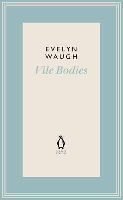 Vile Bodies (Penguin Classics)