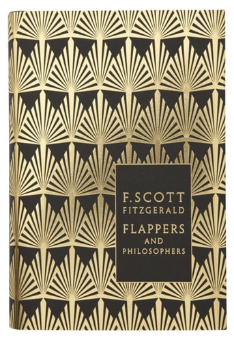 Modern Classics Flappers and Philosophers: The Collected Short Stories Of F Scott Fitzgerald (Penguin F. Scott Fitzgerald Hardback Collection)