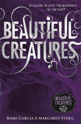 Beautiful Creatures. by Kami Garcia & Margaret Stohl