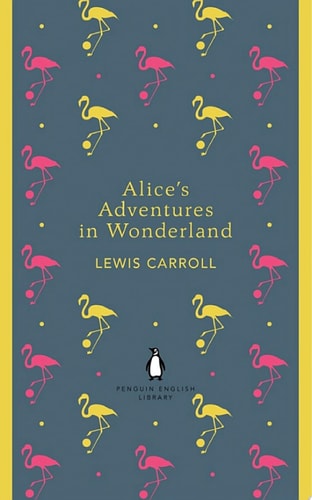 Alice's Adventures in Wonderland and Through the Looking Glass (The Penguin English Library)