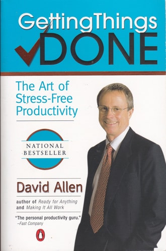 Getting Things Done. The Art of Stress-Free Productivity