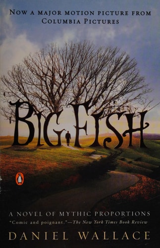 Big Fish: A Novel of Mythic Proportions