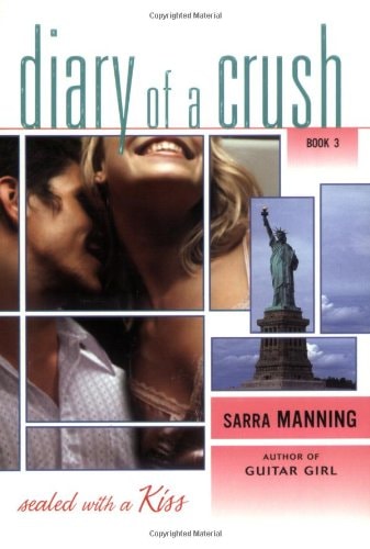 Sealed with a Kiss (Diary of a Crush, Book 3)