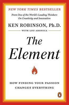 The Element: How Finding Your Passion Changes Everything