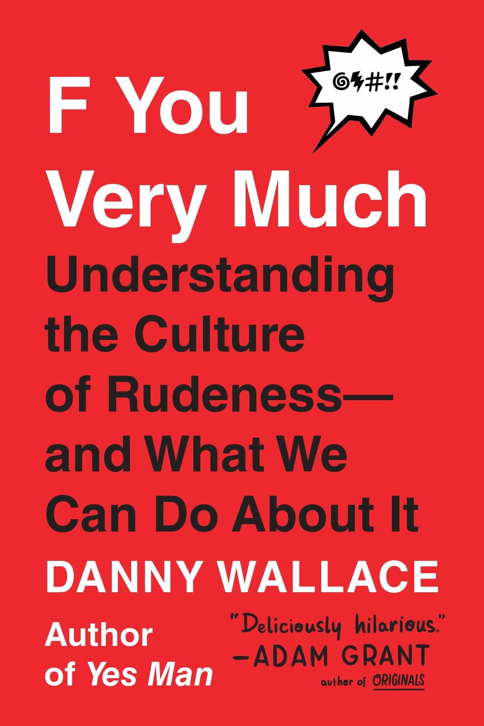 F You Very Much: Understanding the Culture of Rudeness--and What We Can Do About It