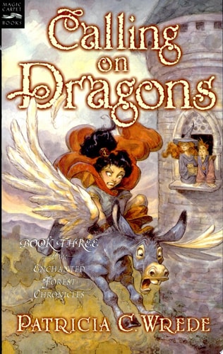 Calling on Dragons: The Enchanted Forest Chronicles, Book Three