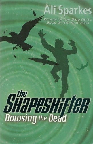 Dowsing the Dead. Ali Sparkes (Shapeshifter)