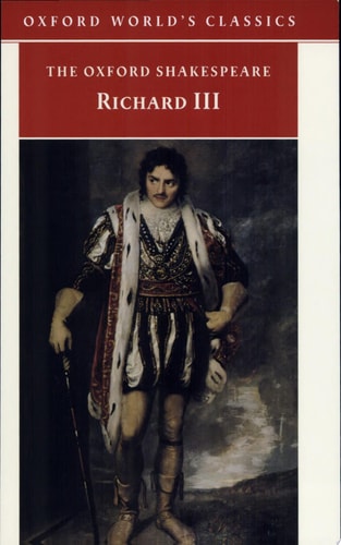 The Tragedy of King Richard III (The Oxford Shakespeare)