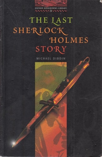 Oxford Bookworms 3. Last Sherlock Holmes Story