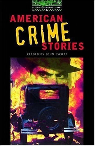 Oxford Bookworms 6. American Crime Stories