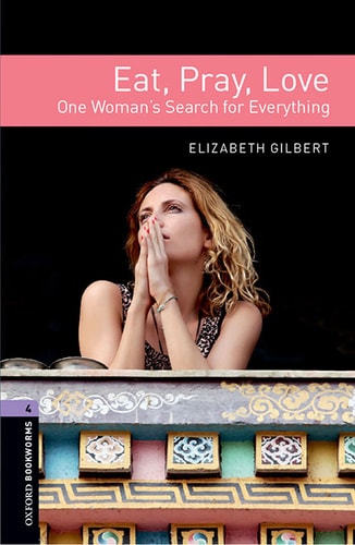 Oxford Bookworms Library: Level 4:: Eat Pray Love (Oxford Bookworms Library)