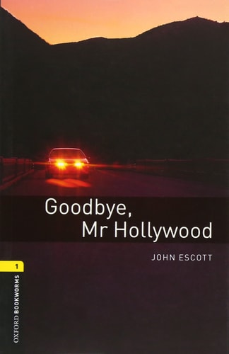 Oxford Bookworms Library / 6. Schuljahr, Stufe 2 - Goodbye Mr. Hollywood