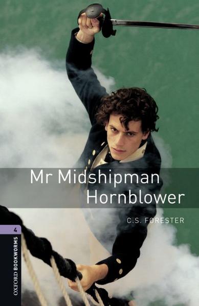 Oxford Bookworms Library / 9. Schuljahr, Stufe 2 - Mr. Midshipman Hornblower