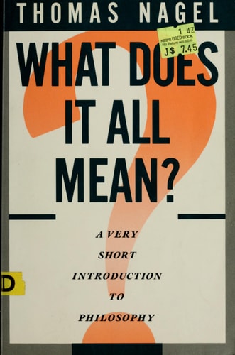 What Does It All Mean?: A Very Short Introduction to Philosophy
