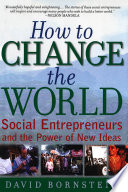 How to Change the World: Social Entrepreneurs and the Power of New Ideas