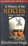 A History of the Sikhs, Volume 1: 1469-1839 (Oxford India Collection)