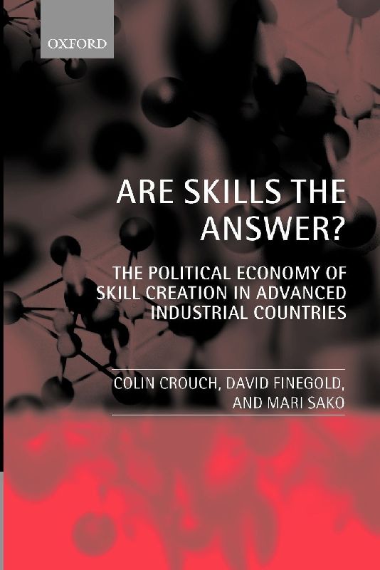 Are Skills the Answer? (the Political Economy of Skill Creation in Advanced Industrial Countries)