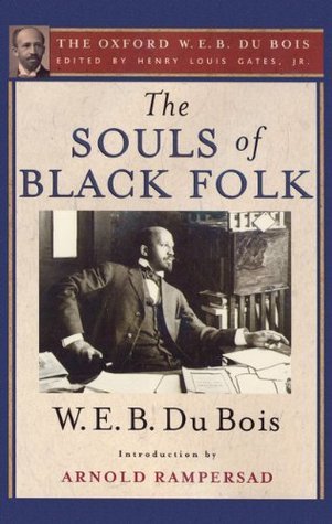 The Souls of Black Folk: The Oxford W. E. B. Du Bois (The Oxford W. E. B. Dubois)