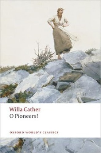 O Pioneers! (Oxford World’s Classics)