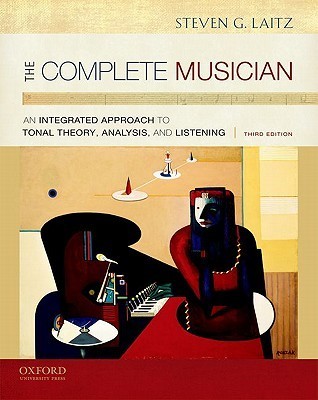 The Complete Musician: An Integrated Approach to Tonal Theory, Analysis, and Listening, 3rd Edition
