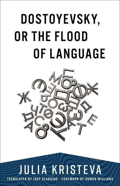 Dostoyevsky, or The Flood of Language