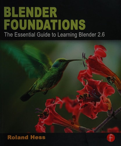 Blender Foundations: The Essential Guide to Learning Blender 2.6