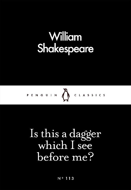 Is This a Dagger Which I See Before Me?