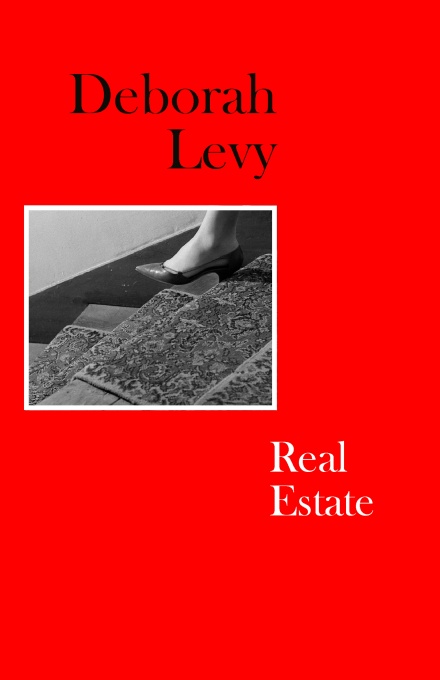 Deborah Levy Real Estate (Hardback) /anglais