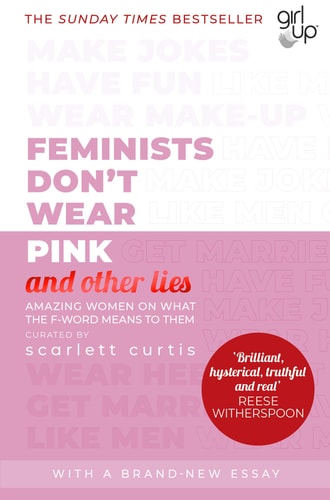 Feminists Dont Wear Pink & Other lies