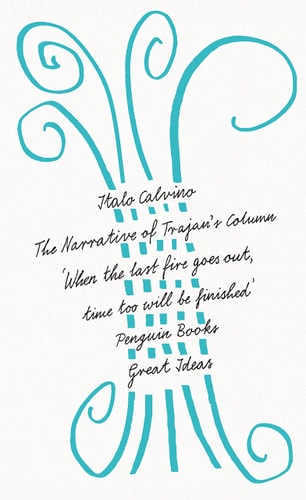 ITALO CALVINO THE NARRATIVE OF TRAJAN'S COLUMN /ANGLAIS (GREAT IDEAS)