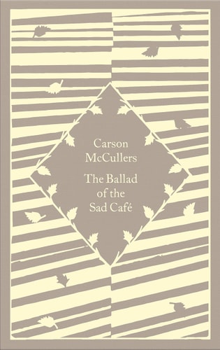 The Ballad of the Sad Café: Carson McCullers (Little Clothbound Classics)