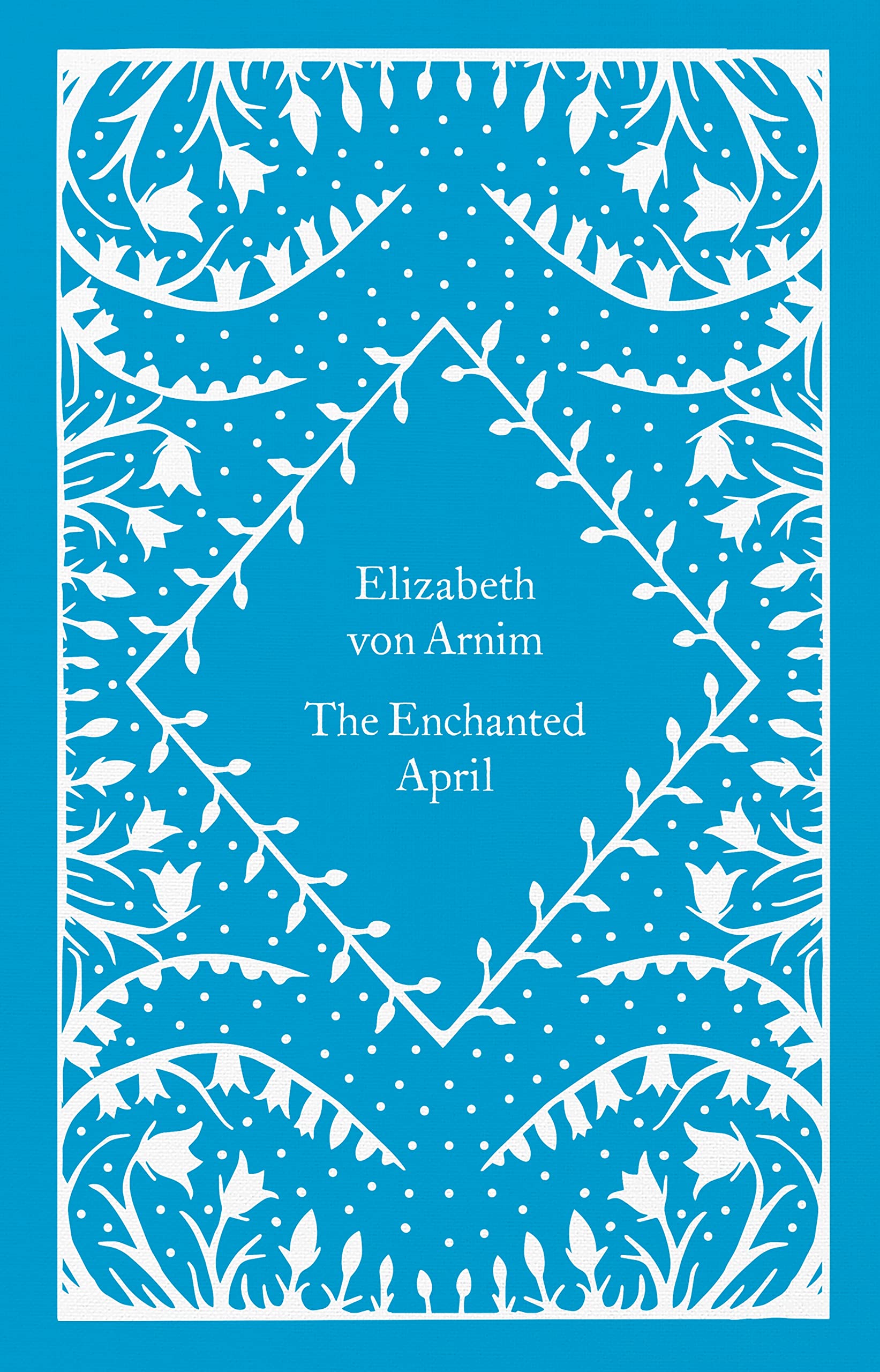 The Enchanted April: Elizabeth Von Arnim (Little Clothbound Classics)