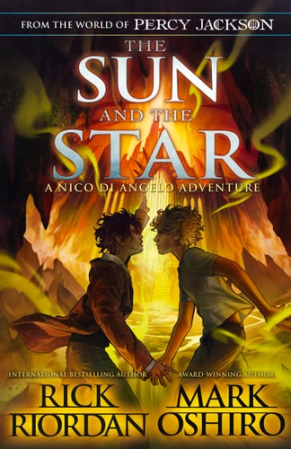 The From the World of Percy Jackson: The Sun and the Star (The Nico Di Angelo Adventures)