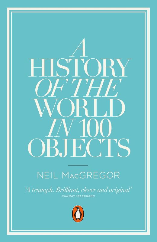 A History of the World in 100 Objects