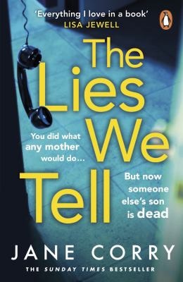 Lies We Tell: The Twist-Filled, Emotional New Page-turner from the Sunday Times Bestselling Author of I MADE a MISTAKE