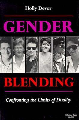 Gender Blending; Confronting the Limits of Duality