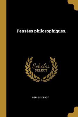 Pensées philosophiques.