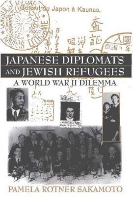 Japanese Diplomats and Jewish Refugees: A World War II Dilemma (Events of the Twentieth Century)