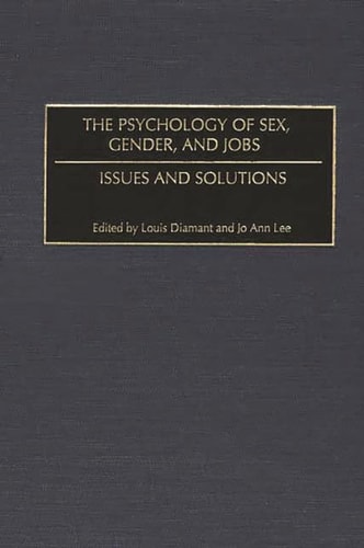 The Psychology of Sex, Gender, and Jobs: Issues and Solutions