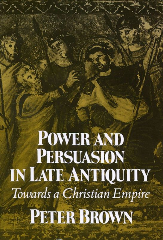 Power & Persuasion Late Antiquity