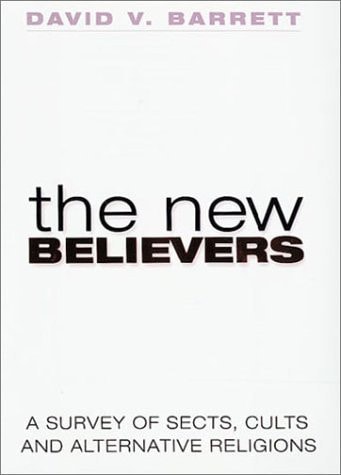 The New Believers: A Survey of Sects, Cults and Alternative Religions